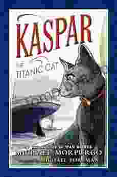 Kaspar the Titanic Cat Michael Morpurgo