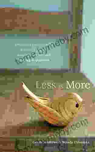 Less is More: Embracing Simplicity for a Healthy Planet a Caring Economy and Lasting Happiness