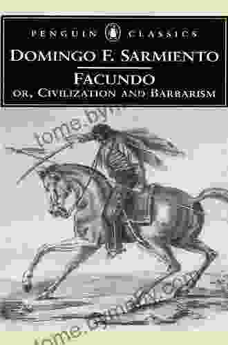 Facundo: Or Civilization And Barbarism (Penguin Classics)