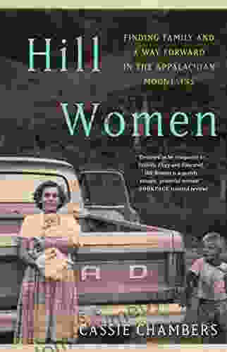 Hill Women: Finding Family And A Way Forward In The Appalachian Mountains