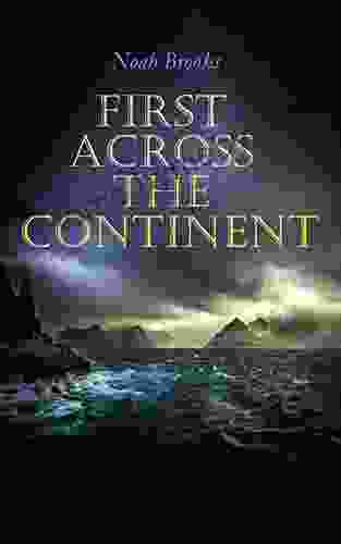 First Across The Continent: Story Of The Lewis And Clark Expedition