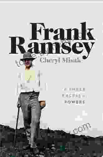 Frank Ramsey: A Sheer Excess Of Powers