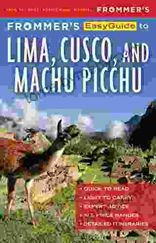 Frommer S EasyGuide To Lima Cusco And Machu Picchu