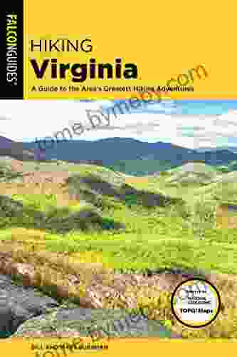 Hiking Virginia: A Guide to the Area s Greatest Hiking Adventures (State Hiking Guides Series)