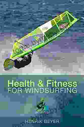 Health Fitness for Windsurfing Henrik Beyer