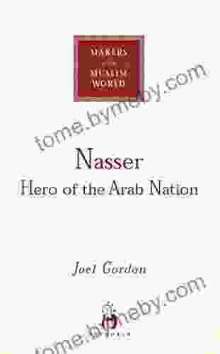 Nasser: Hero of the Arab Nation (Makers of the Muslim World)