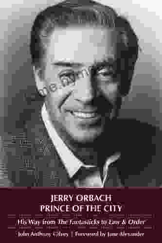 Jerry Orbach Prince Of The City: His Way From The Fantasticks To Law And Order : His Way From The Fantasticks To Law And Order (Applause Books)