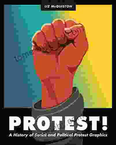 Protest : A History Of Social And Political Protest Graphics