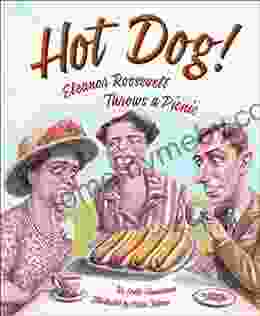 Hot Dog Eleanor Roosevelt Throws A Picnic