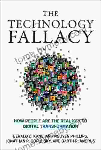 The Technology Fallacy: How People Are the Real Key to Digital Transformation (Management on the Cutting Edge)