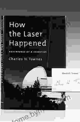 How The Laser Happened: Adventures Of A Scientist