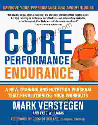 Core Performance Endurance: A New Training And Nutrition Program That Revolutionizes Your Workouts