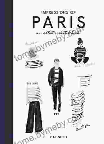 Impressions Of Paris: An Artist S Sketchbook