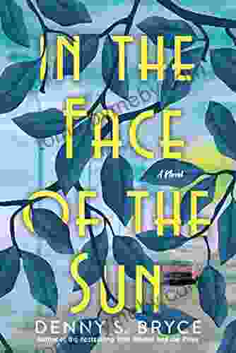 In The Face Of The Sun: A Fascinating Novel Of Historical Fiction Perfect For Clubs