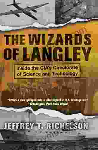 The Wizards Of Langley: Inside The Cia s Directorate Of Science And Technology