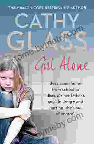 Girl Alone: Joss Came Home From School To Discover Her Father S Suicide Angry And Hurting She S Out Of Control