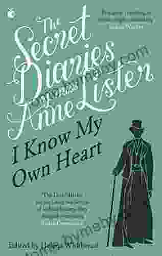 The Secret Diaries Of Miss Anne Lister: Vol 1: I Know My Own Heart (Virago Modern Classics 251)