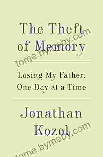 The Theft Of Memory: Losing My Father One Day At A Time