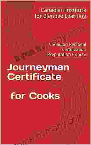 Journeyman Certificate For Cooks: Canadian Red Seal Certification Preparation Course