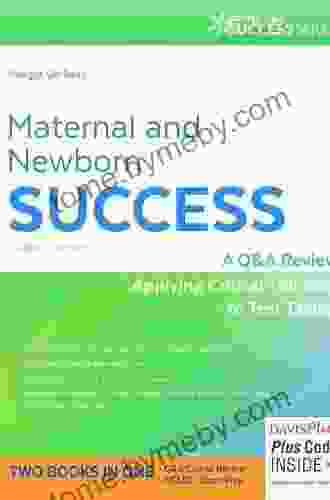 Maternal and Newborn Success A Q A Review Applying Critical Thinking to Test Taking (Davis s Q a Success)