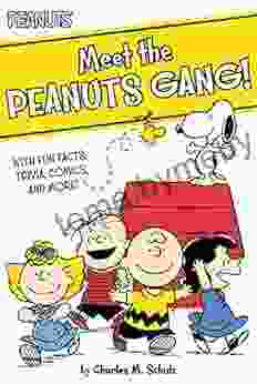 Meet The Peanuts Gang : With Fun Facts Trivia Comics And More