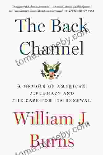 The Back Channel: A Memoir of American Diplomacy and the Case for Its Renewal