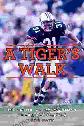 A Tiger S Walk: Memoirs Of An Auburn Football Player