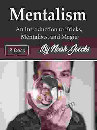 Mentalism: An Introduction To Tricks Mentalists And Magic