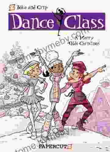 Dance Class #6: A Merry Olde Christmas (Dance Class Graphic Novels)