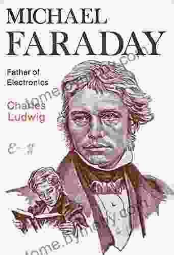 Michael Faraday: Father Of Electronics