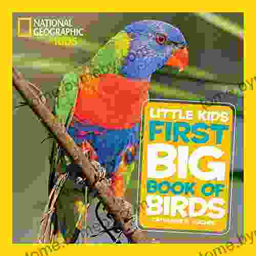 National Geographic Little Kids First Big Of Birds (Little Kids First Big Books)