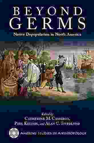 Beyond Germs: Native Depopulation In North America (Amerind Studies In Archaeology)