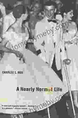 A Nearly Normal Life Charles L Mee