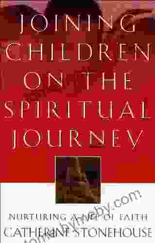 Joining Children on the Spiritual Journey: Nurturing a Life of Faith (Bridgepoint Books)