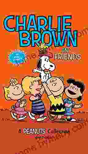 Charlie Brown And Friends: A PEANUTS Collection (Peanuts Kids 2)