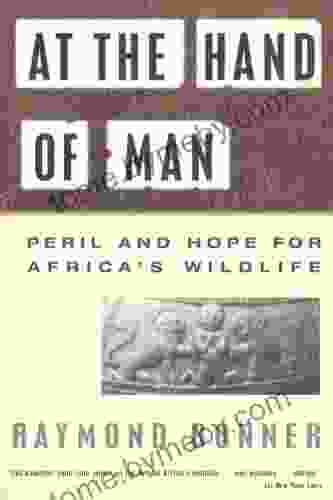 At the Hand of Man: Peril and Hope for Africa s Wildlife