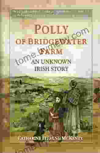 Polly Of Bridgewater Farm: An Unkown Irish Story