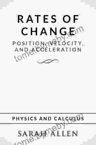 Rates of Change: Position Velocity and Acceleration