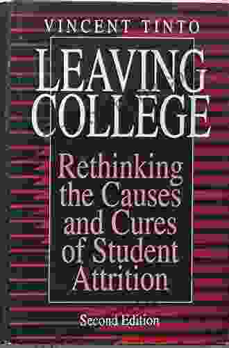 Leaving College: Rethinking the Causes and Cures of Student Attrition