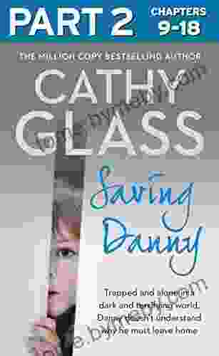 Saving Danny: Part 2 of 3 Cathy Glass