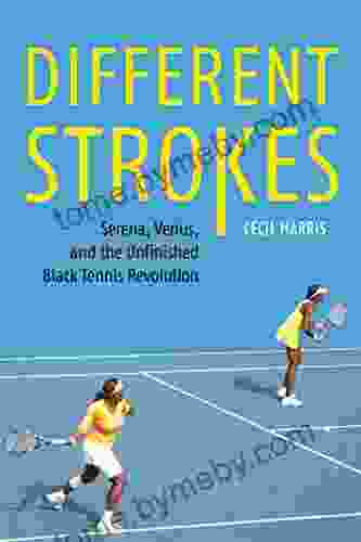 Different Strokes: Serena Venus And The Unfinished Black Tennis Revolution