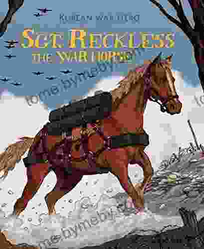 Sgt Reckless The War Horse (Animal Heroes)