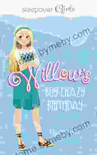 Sleepover Girls: Willow s Boy Crazy Birthday