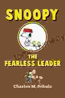 Snoopy the Fearless Leader Charles M Schulz