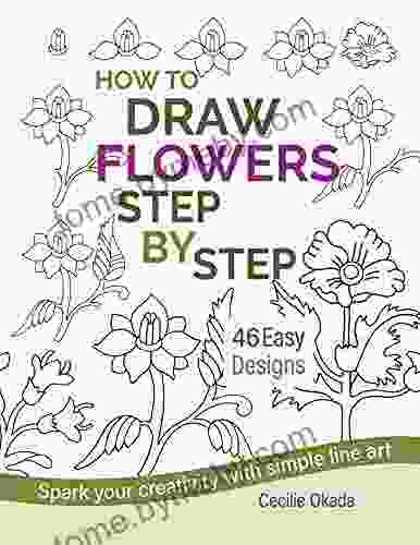 How To Draw Flowers Step By Step 46 Easy Designs : Spark Your Creativity With Simple Line Art