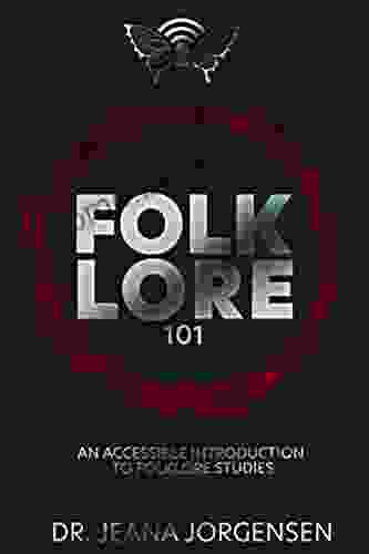 Folklore 101: An Accessible Introduction To Folklore Studies