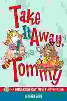 Take It Away Tommy : A Breaking Cat News Adventure