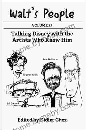 Walt S People: Volume 22: Talking Disney With The Artists Who Knew Him