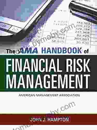 The AMA Handbook Of Financial Risk Management