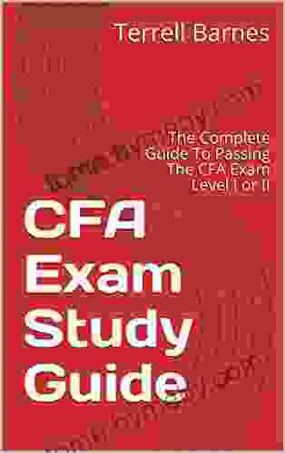 CFA Exam Study Guide: The Complete Guide To Passing The CFA Exam Level I or II